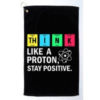 Think Like A Proton Stay Positive Funny Science Golf Towel