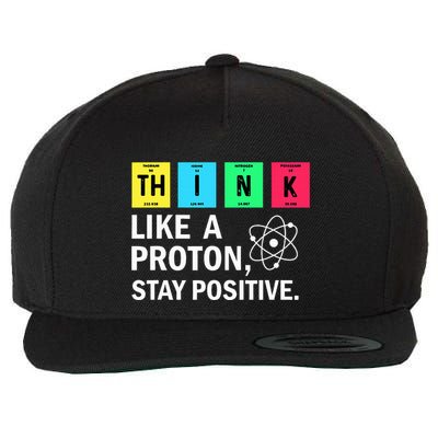 Think Like A Proton Stay Positive Funny Science Wool Snapback Cap