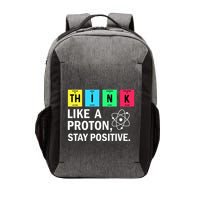 Think Like A Proton Stay Positive Funny Science Vector Backpack