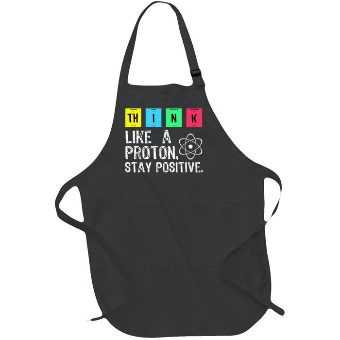 Think Like A Proton Stay Positive Funny Science Full-Length Apron With Pockets