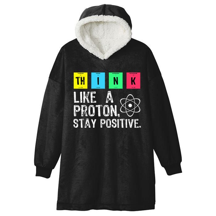 Think Like A Proton Stay Positive Funny Science Hooded Wearable Blanket