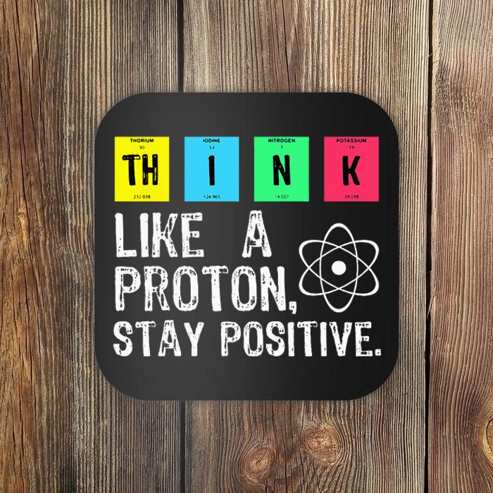 Think Like A Proton Stay Positive Funny Science Coaster