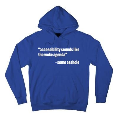 Todd Libby Accessibility Sounds Like The Woke Agenda Some Asshole Tall Hoodie