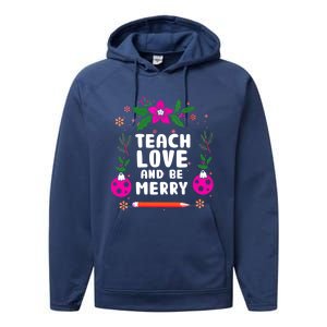 Teach Love And Be One Merry Teacher Christmas Meaningful Gift Performance Fleece Hoodie