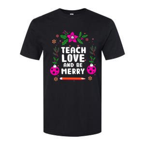 Teach Love And Be One Merry Teacher Christmas Meaningful Gift Softstyle CVC T-Shirt