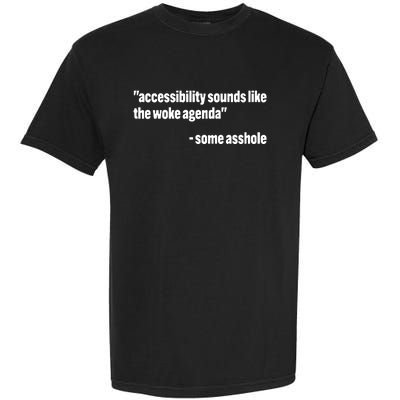 Todd Libby Accessibility Sounds Like The Woke Agenda Some Asshole Garment-Dyed Heavyweight T-Shirt