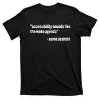 Todd Libby Accessibility Sounds Like The Woke Agenda Some Asshole T-Shirt