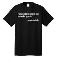 Todd Libby Accessibility Sounds Like The Woke Agenda Some Asshole Tall T-Shirt