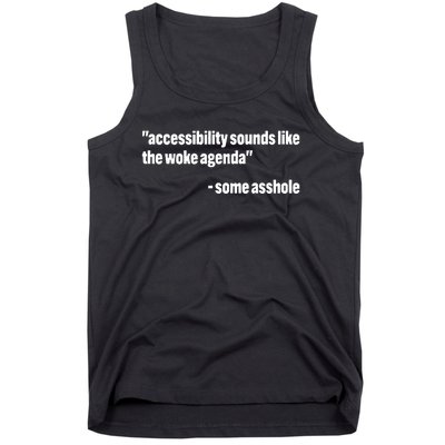 Todd Libby Accessibility Sounds Like The Woke Agenda Some Asshole Tank Top