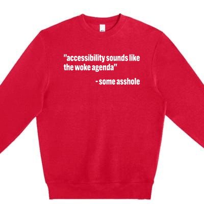 Todd Libby Accessibility Sounds Like The Woke Agenda Some Asshole Premium Crewneck Sweatshirt