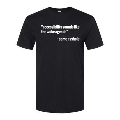 Todd Libby Accessibility Sounds Like The Woke Agenda Some Asshole Softstyle® CVC T-Shirt