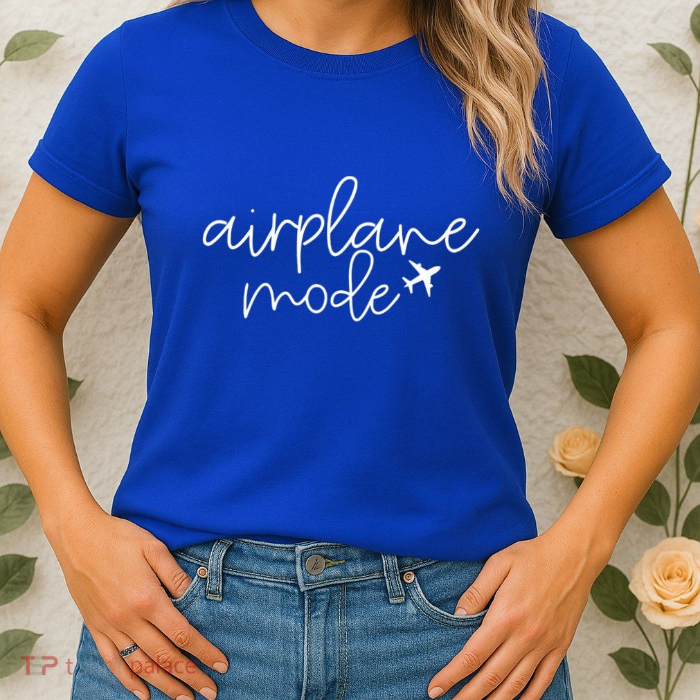 Travel Lover Airplane Mode Airplane Mode Adventure Meaningful Gift Womens T-Shirt