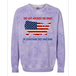 The Left Accuses The Right Of Everything They Have Done Meaningful Gift Colorblast Crewneck Sweatshirt