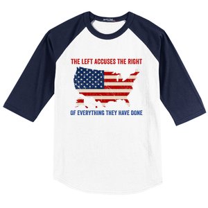 The Left Accuses The Right Of Everything They Have Done Meaningful Gift Baseball Sleeve Shirt