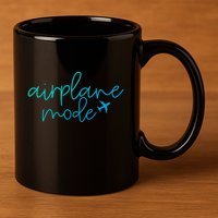 Travel Lover Airplane Mode Airplane Mode Adventure Meaningful Gift 11oz C Handle Ceramic Mug