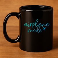 Travel Lover Airplane Mode Airplane Mode Adventure Meaningful Gift 11oz C Handle Ceramic Mug