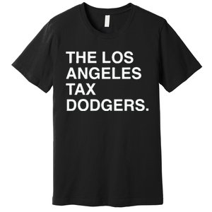 The Los Angeles Tax Dodgers Premium T-Shirt