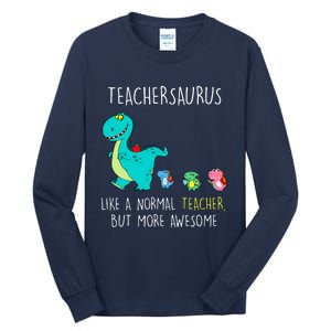 Teachersaurus Like A Normal Teacher But More Awesome Tall Long Sleeve T-Shirt