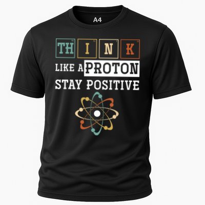 Think Like A Proton Stay Positive Periodic Table Chemistry Performance Shirt