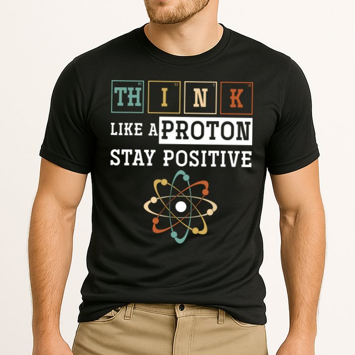 Think Like A Proton Stay Positive Periodic Table Chemistry Cooling Performance Crew T-Shirt