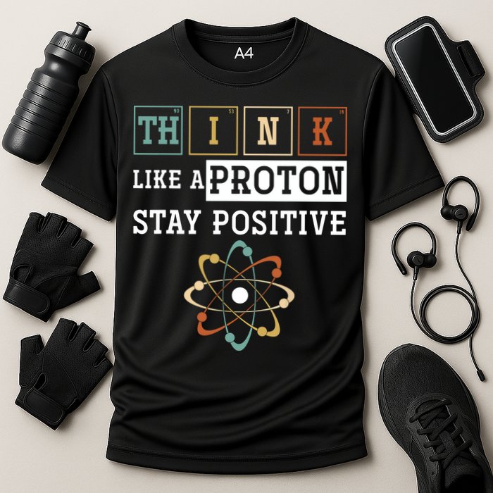 Think Like A Proton Stay Positive Periodic Table Chemistry Cooling Performance Crew T-Shirt