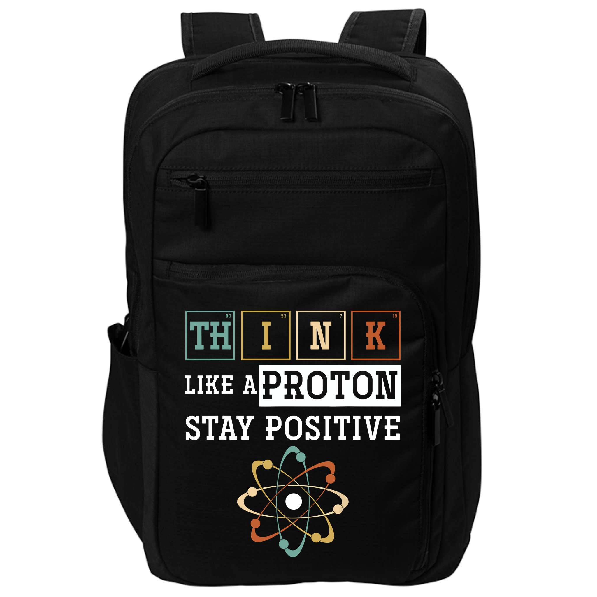 Think Like A Proton Stay Positive Periodic Table Chemistry Impact Tech Backpack