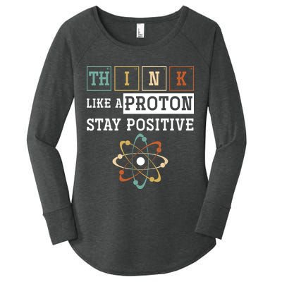 Think Like A Proton Stay Positive Periodic Table Chemistry Women's Perfect Tri Tunic Long Sleeve Shirt
