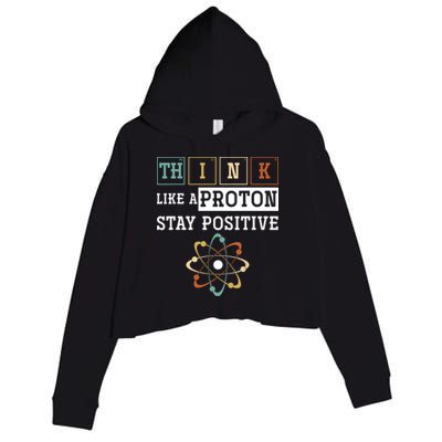 Think Like A Proton Stay Positive Periodic Table Chemistry Crop Fleece Hoodie