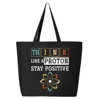 Think Like A Proton Stay Positive Periodic Table Chemistry 25L Jumbo Tote