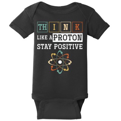 Think Like A Proton Stay Positive Periodic Table Chemistry Baby Bodysuit
