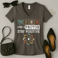 Think Like A Proton Stay Positive Periodic Table Chemistry Women's V-Neck T-Shirt