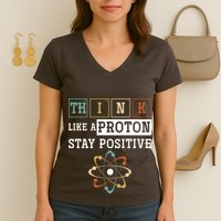 Think Like A Proton Stay Positive Periodic Table Chemistry Women's V-Neck T-Shirt