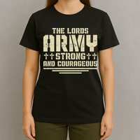 The Lords Army Strong And Courageous Jesus Christ T-Shirt