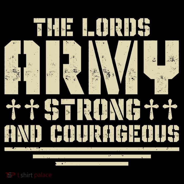 The Lords Army Strong And Courageous Jesus Christ Tall T-Shirt