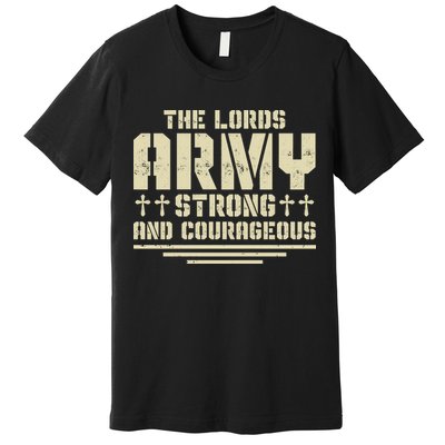 The Lords Army Strong And Courageous Jesus Christ Premium T-Shirt