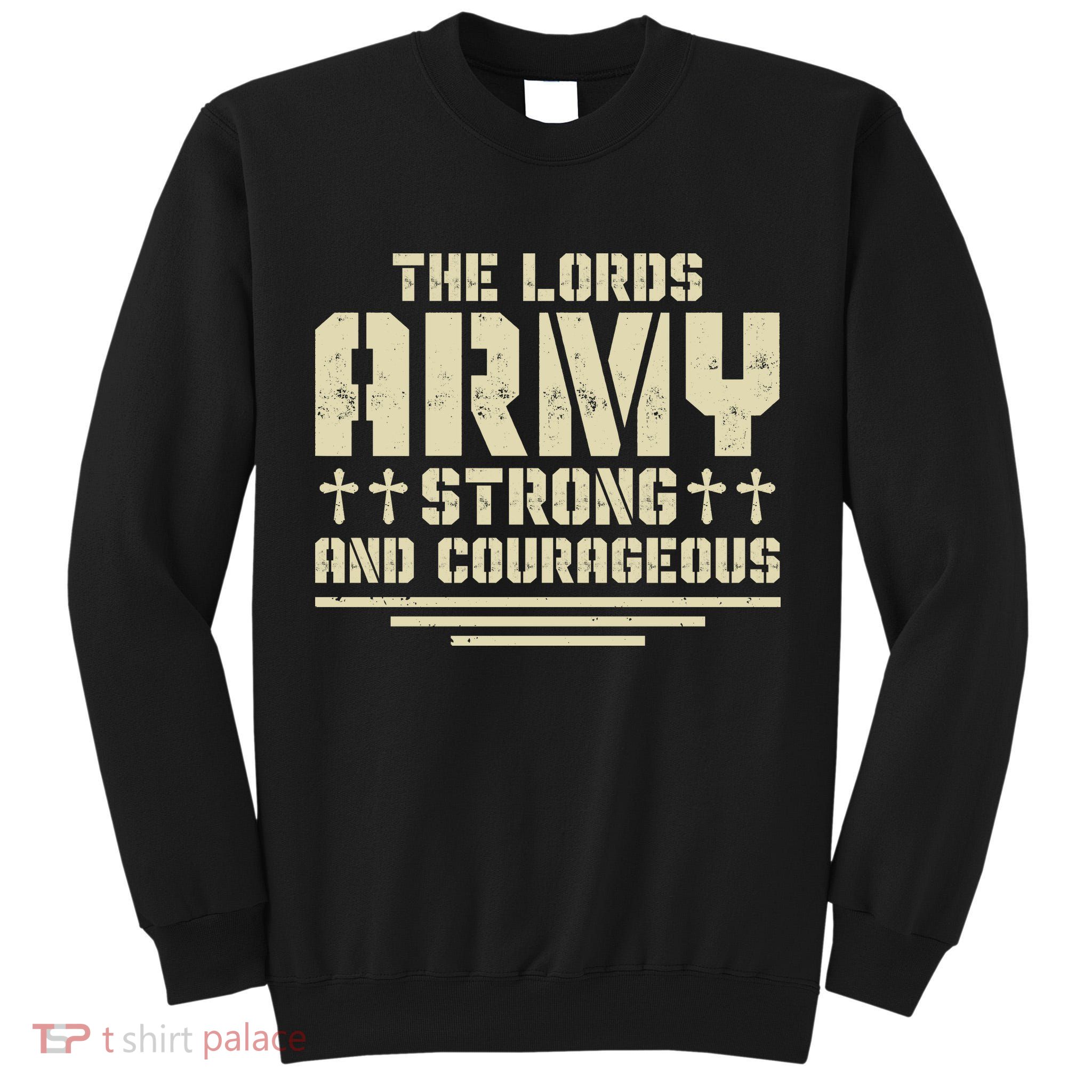 The Lords Army Strong And Courageous Jesus Christ Tall Sweatshirt