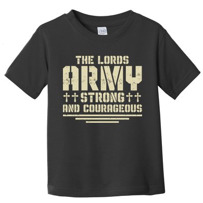 The Lords Army Strong And Courageous Jesus Christ Toddler T-Shirt