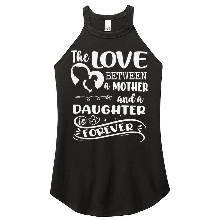 THE LOVE BETWEEN A MOTHER AND DAUGHTER IS FOREVER Women's Perfect Tri Rocker Tank