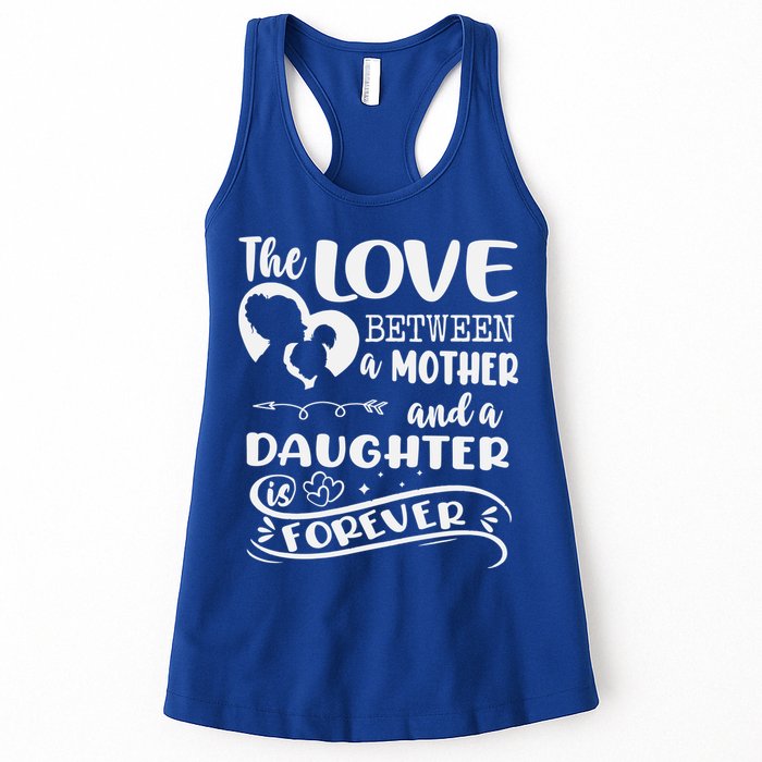 THE LOVE BETWEEN A MOTHER AND DAUGHTER IS FOREVER Womens Tank Top