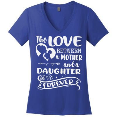 THE LOVE BETWEEN A MOTHER AND DAUGHTER IS FOREVER Women's V-Neck T-Shirt