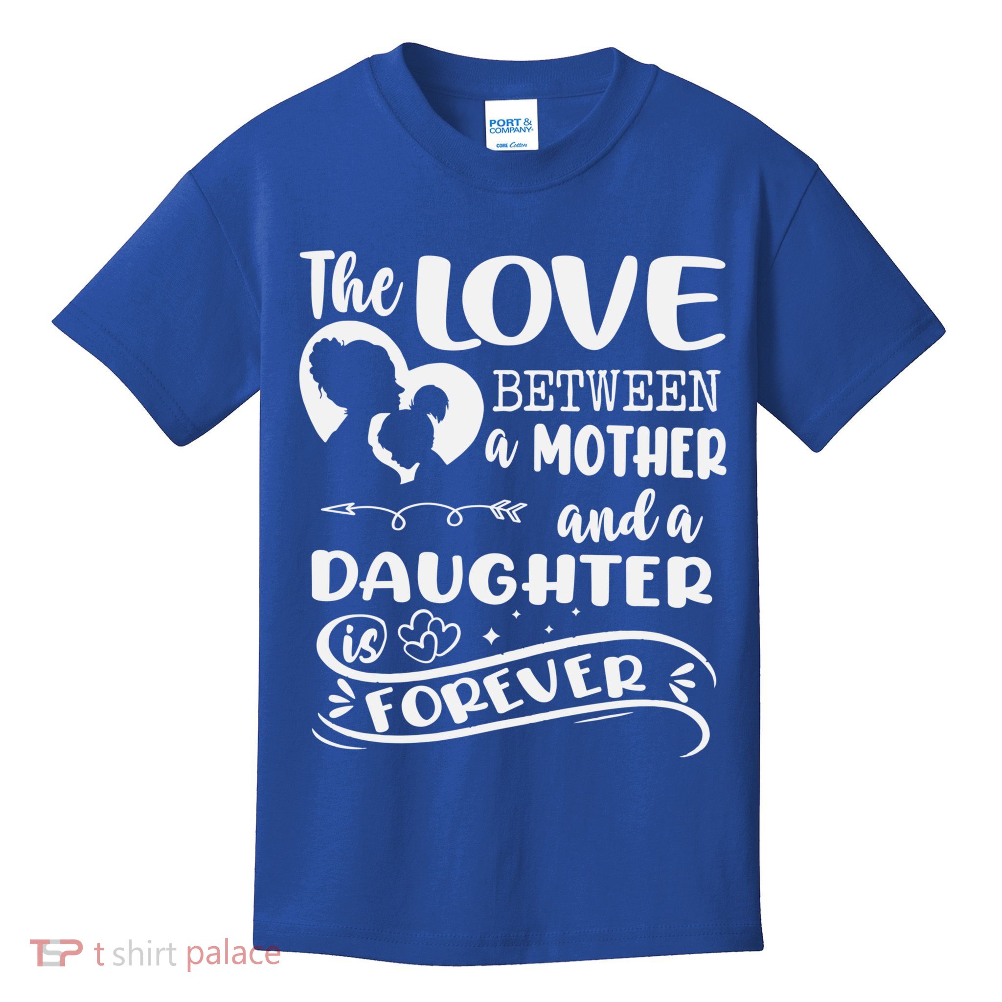 THE LOVE BETWEEN A MOTHER AND DAUGHTER IS FOREVER Kids T-Shirt