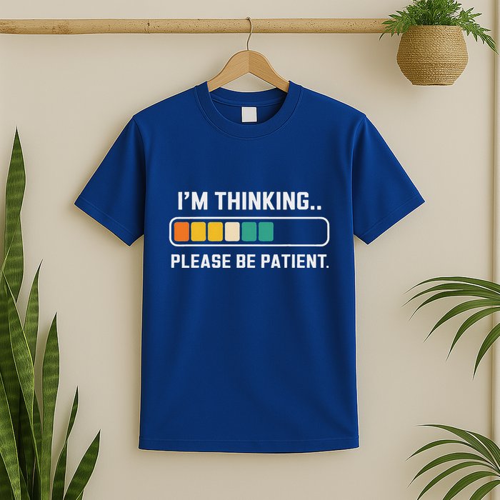 Thinking Loading Bar Please Patient T-Shirt