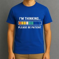 Thinking Loading Bar Please Patient T-Shirt
