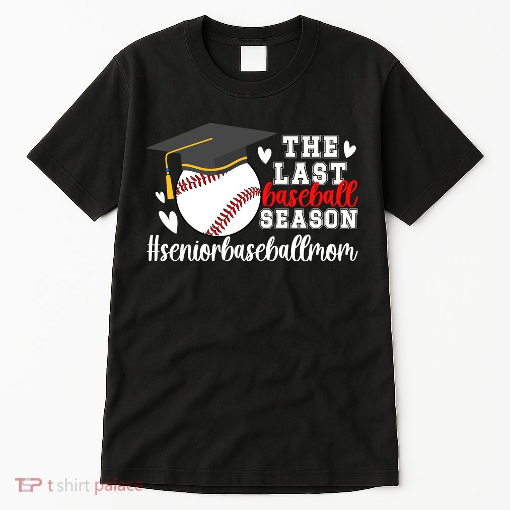 The Last Baseball Season Baseball Senior Mom 2025 Tall T-Shirt
