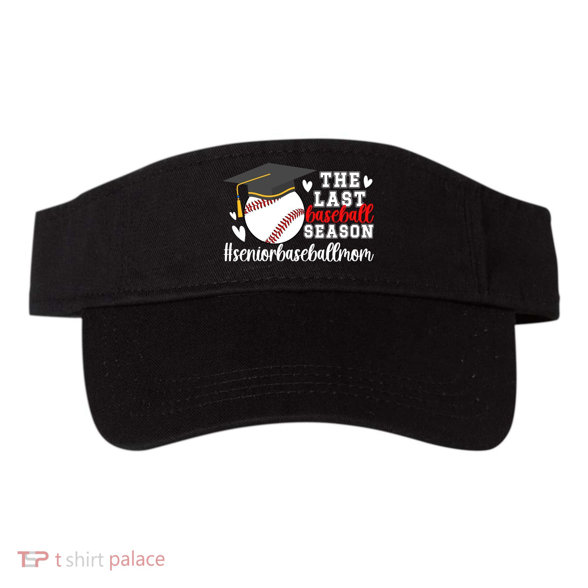 The Last Baseball Season Baseball Senior Mom 2025 Visor