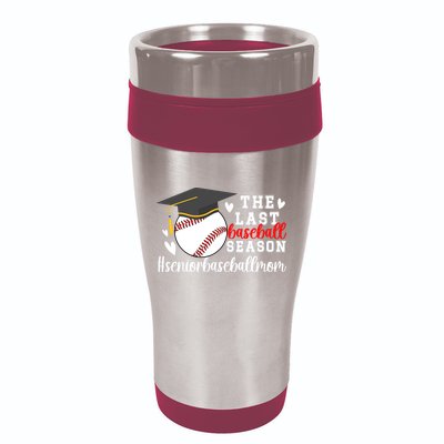 The Last Baseball Season Baseball Senior Mom 2025 16oz Travel Tumbler