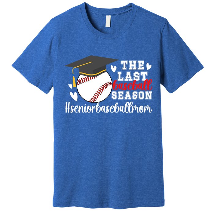 The Last Baseball Season Baseball Senior Mom 2025 Premium T-Shirt