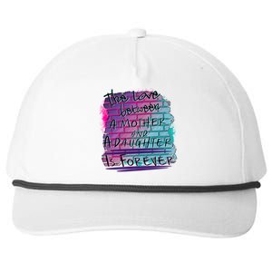 The Love Between Mother And Daughter Is Forever Great Gift Snapback Five-Panel Rope Hat