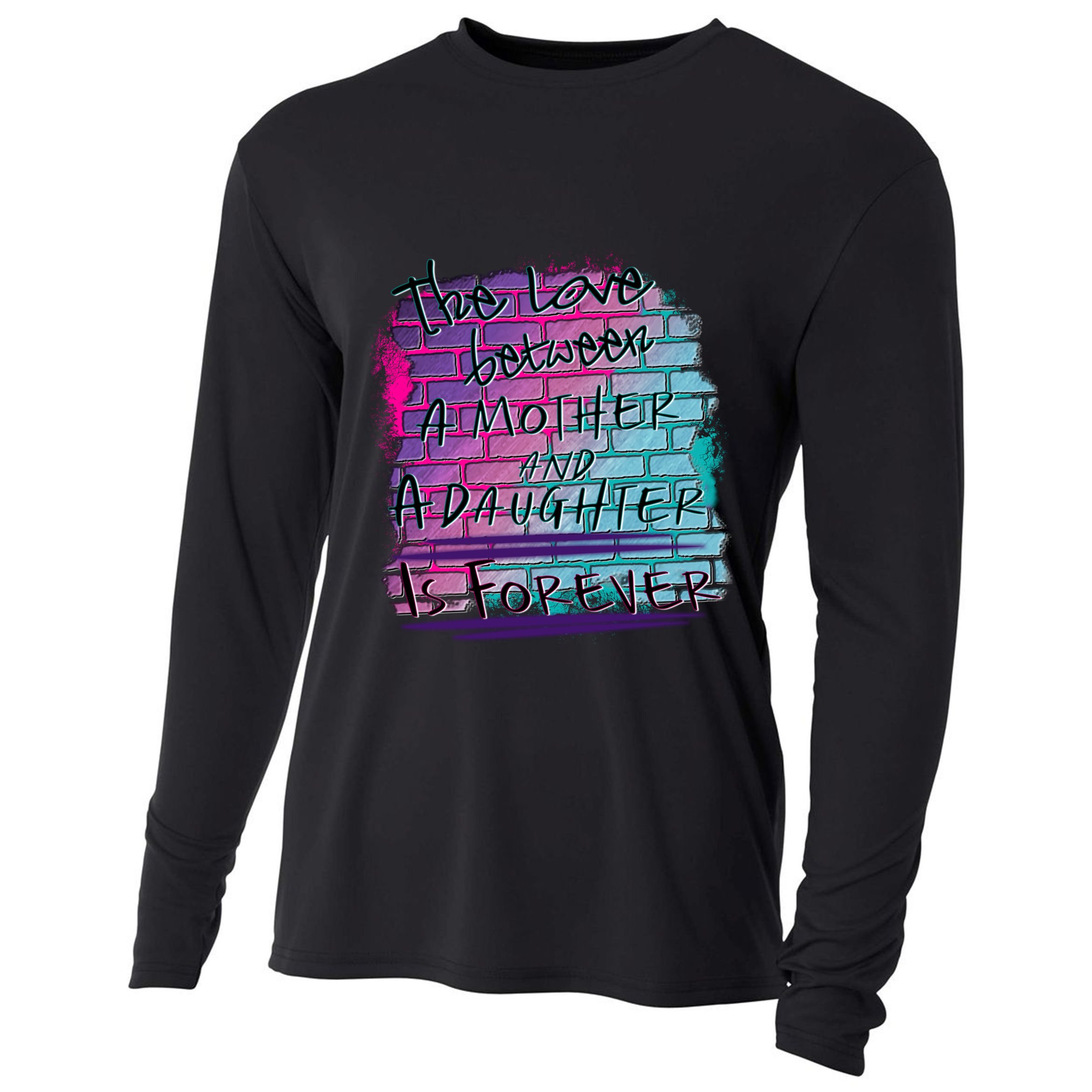 The Love Between Mother And Daughter Is Forever Great Gift Cooling Performance Long Sleeve Crew