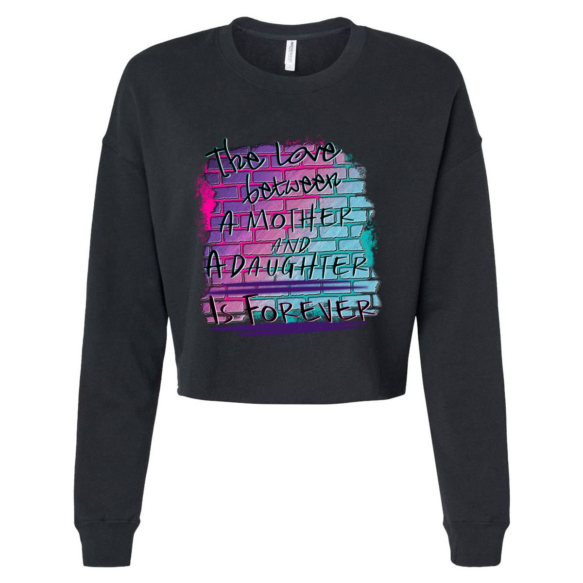 The Love Between Mother And Daughter Is Forever Great Gift Cropped Pullover Crew